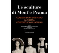 Le sculture di Mont'e Prama: Conservazione e restauro-La mostra-Contesto, ...