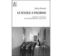 Le scuole di Palermo. Tipologie e tecnologie delle realizzazioni dal 1860 al 1940