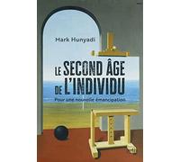 Le Second Age de l'individu: Pour une nouvelle émancipation