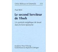 Le Second Serviteur De Yhwh: Un Portrait Exegetique De Josue Dans Le Livre Eponyme