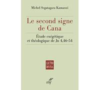 Le second signe de Cana: Etude exégétique et théologique de Jn 4, 46 - 54