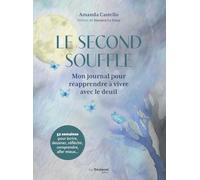Le second souffle: Mon journal pour réapprendre à vivre avec le deuil