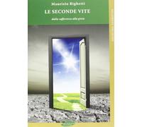 Le seconde vite. Dalla sofferenza alla gioia