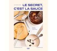 Le Secret c'est la sauce: Beau-livre - Manuel de cuisine - technique - complet - partie dictionnaire - par un Chef expert