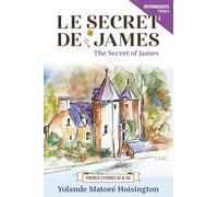 LE SECRET DE JAMES: French Stories B1& B2