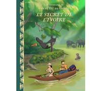 Le secret de l’ivoire: Les aventures de Jak et Bil au Gabon
