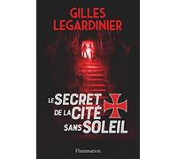 Le secret de la cité sans soleil - Legardinier Gilles