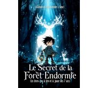 Le Secret de la Forêt Endormie: Un livre-jeu à lire et à jouer dès 7 ans