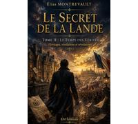 Le Secret de la Lande: Tome II : Le Temps des Vérités