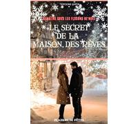 Le secret de la maison des rêves: Renaître sous les Flocons de Noël