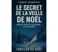 LE SECRET DE LA VEILLE DE NOËL: UNE NUIT POUR TOUT DÉCOUVRIR… OU TOUT PERDRE