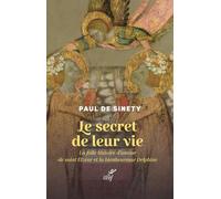 Le secret de leur vie: La folle histoire d'amour de saint Elzéar et la bienheureuse Delphine