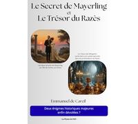 Le Secret de Mayerling et le Trésor du Razès: Deux énigmes historiques majeures enfin dévoilées ?