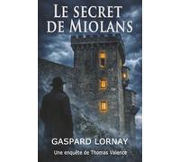 Le secret de Miolans: Une enquête de Thomas Valence