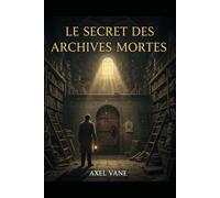 Le Secret des Archives Mortes - Paris 3°: 3