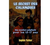 Le Secret des Calanques: Une Aventure Palpitante pour les 13-17 Ans: 1