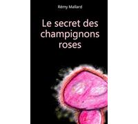 Le secret des champignons roses