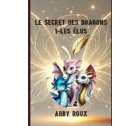 LE SECRET DES DRAGONS: Les élus