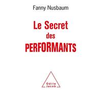 Le secret des performants: Savoir oublier