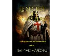 Le Secret des Templiers: Les Ombres de Whitestones