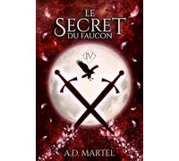 Le Secret du Faucon: Tome 4