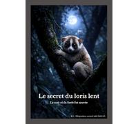 Le secret du loris lent: La nuit où la forêt fut sauvée