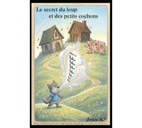 Le secret du loup et des petits cochons