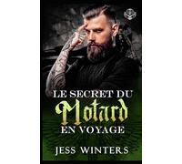 Le Secret du Motard en Voyage: Motard Secret Bébé Voyage