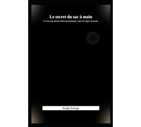 Le secret du sac à main: Tu n’as pas besoin d’être psychologue, juste de régler la lampe