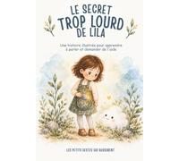 Le Secret trop lourd de Lila: Une histoire illustrée pour apprendre à parler et à demander de l'aide