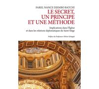 Le secret un principe et une méthode. Implications dans l'Église et dans les rel