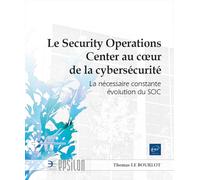 Le Security Operations Center au cœur de la cybersécurité - La nécessaire constante évolution du SOC