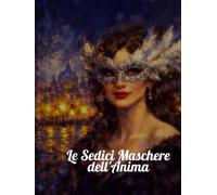 Le Sedici Maschere dell Anima