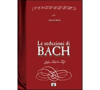 Le seduzioni di Bach - Brena Antonio