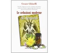 Le seduzioni moderne del demonio. Filosofie, religioni, tecniche e medicine alternative orientali e non...