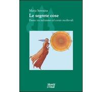 Le segrete cose. Dante tra induismo ed eresie Medievale
