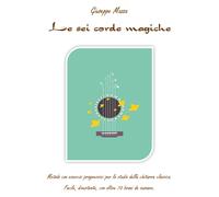 Le sei corde magiche di Giuseppe Mazza, 2020, Youcanprint