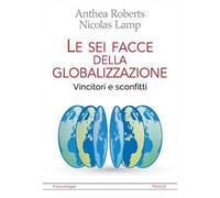 Le sei facce della globalizzazione. Vincitori e sconfitti