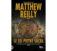 Le sei pietre sacre - Reilly Matthew
