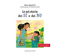 Le sei storie dei sì e dei no. Ediz. ad alta leggibilità