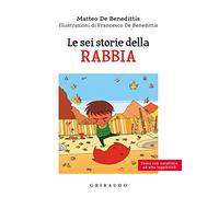Le sei storie della rabbia. Ediz. ad alta leggibilità