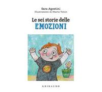 Le sei storie delle emozioni. Ediz. a colori