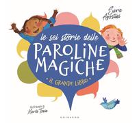 Le sei storie delle paroline magiche. Ediz. a colori