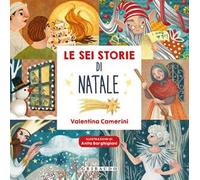 Le sei storie di Natale. Ediz. a colori