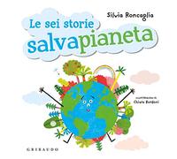 Le sei storie salvapianeta