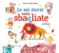Le sei storie tutte sbagliate