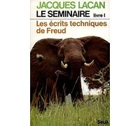Le Seminaire. Livre 1, Les Ecrits Techniques De Freud: Les Ecrits techniques de Freud (1953-1954)