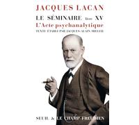Le Séminaire: Livre 15, L'acte psychanalytique (1967-1968)