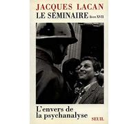 Le Seminaire. Livre 17, L'Envers De La Psychanalyse