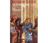Le Seminaire. Livre 8, Le Transfert: Le Transfert (1960-1961)